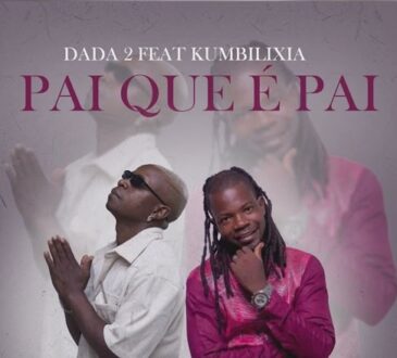 Dada 2 Feat. Kumbilixia - Pai Que é Pai (Remix)