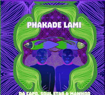 Da Capo Feat. Soul Star & MaWhoo - Phakade Lami
