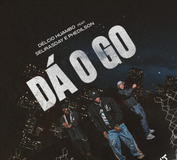 Délcio Huambo Feat. Selirasday & Phedilson - Dá O Go