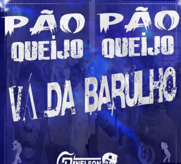 Dj Nelson Papoite - Pão Pão Queijo Queijo (Vá da Barulho)