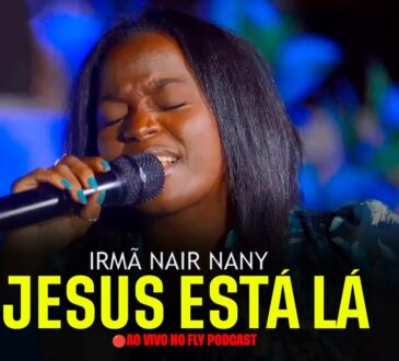 Irmã Nair Nany - Jesus Esta Lá (Aao Vivo no Fly Podcast)