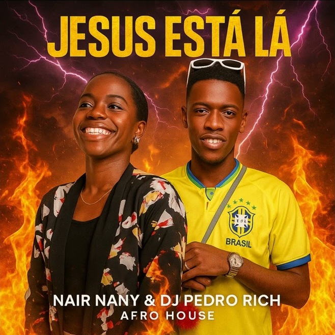 Nair Nany & Dj Pedro - Jesus Tá Lá (Afro House)