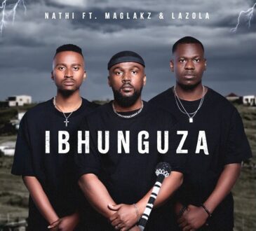 Nathi - Ibhunguza (Maglakz & Lazola)