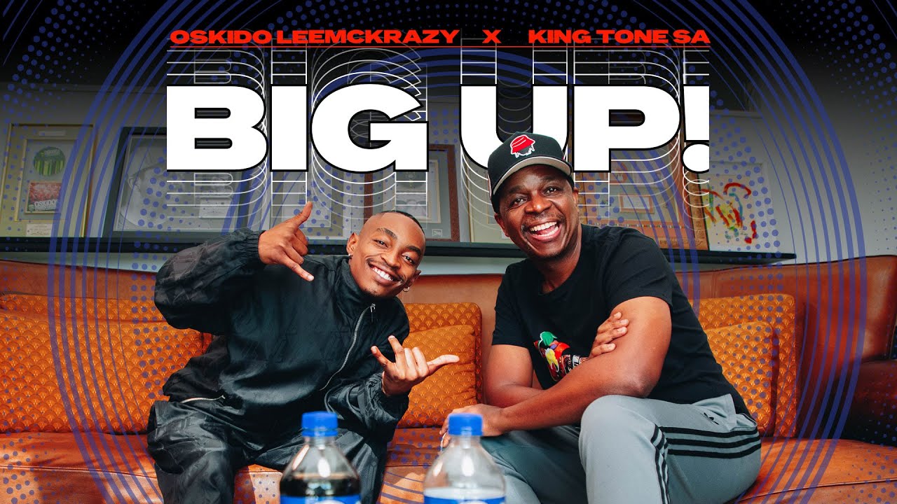 Oskido Feat. LeeMcKrazy & King Tone SA - Big UP