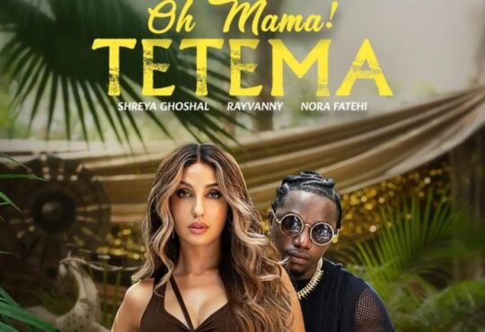 Rayvanny - Oh Mama Tetema (Nora Fatehi & Shreya Ghoshal)