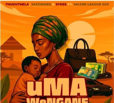 Thukuthela, Jazzworx & Sykes ft. Major League DJz – uMA weNGANE