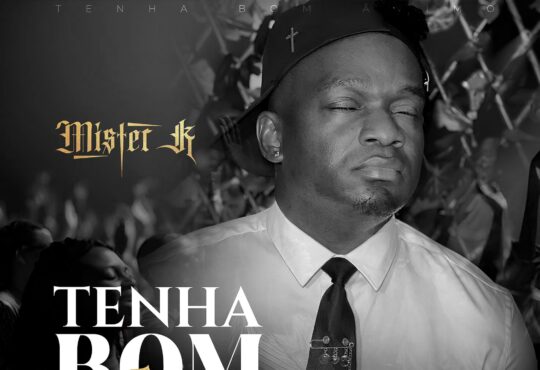 Mister K - Tenha Bom Ânimo (Puto Mira)