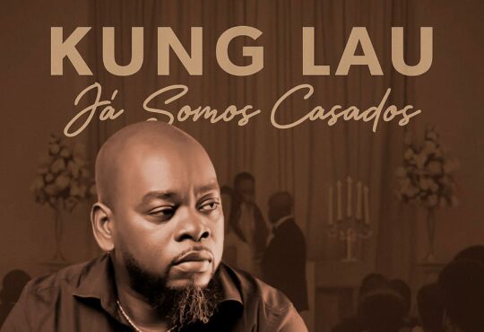 Kung Lau - Já Somos Casados